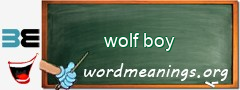 WordMeaning blackboard for wolf boy